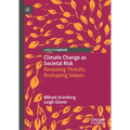 Climate Change as Societal Risk: Revealing Threats, Reshaping Values