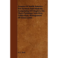 Grasses of North America for Farmers and Students. Comprising of Chapters on Their Pysiology, Selection, Cultivation, Management of Grass Lands