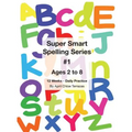 Super Smart Spelling Series #1, 12 weeks Daily Practice, Ages 2 to 8, Spelling, Writing, and Reading, Pre-Kindergarten, Kindergarten