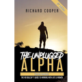 The Unplugged Alpha 2nd Edition (Versión Española): The No Bullsh*t Guide to Winning With Life & Women