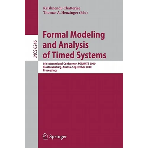 Formal Modeling and Analysis of Timed Systems: 8th International Conference, FORMATS 2010, Klosterneuburg, Austria, September 8-10, 2010, Proceedings