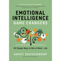 Emotional Intelligence Game Changers: 101 Simple Ways to Win at Work and Life