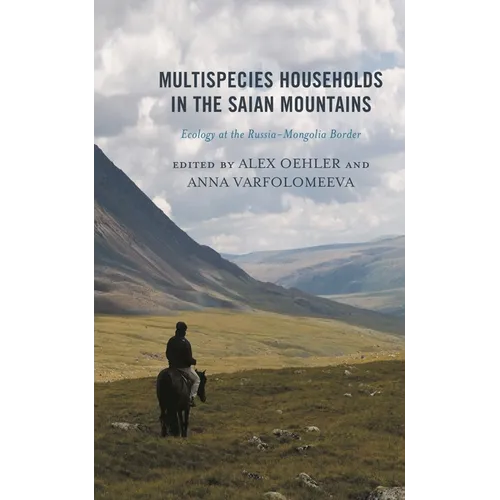 Multispecies Households in the Saian Mountains: Ecology at the Russia-Mongolia Border