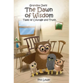 Grandpa Owl's The Dawn of Wisdom: Tales of Courage and Truth