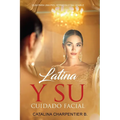 Latina y su Cuidado Facial: Guía para una Piel Hermosa y Saludable