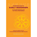 Introduction to Early Buddhism: An Accessible Explanation of the Core Theory of Early Buddhism