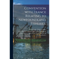 Convention With France Relating to Newfoundland Fisheries.
