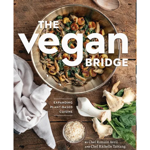 The Vegan Bridge: Expanding Plant Based Cuisine