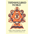 Transfigured World: Design, Theme, and Symbol in Worship