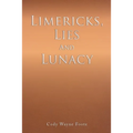 Limericks, Lies And Lunacy