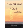 A Life Well Lived, A Death Well Met