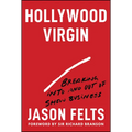 Hollywood Virgin: Breaking Into and Out of Show Business