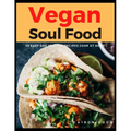 Vegan Soul Food: 35 Easy and Healthy Recipes Cook at Home