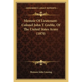 Memoir Of Lieutenant-Colonel John T. Greble, Of The United States Army (1870)