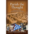 Parish the Thought: An Inspirational Memoir of Growing Up Catholic in the 1960s