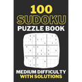 Sudoku Puzzle Book Medium Difficulty With Solutions: Travel Size, 100 Medium Sudoku Puzzles And Solutions