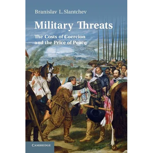 Military Threats: The Costs of Coercion and the Price of Peace