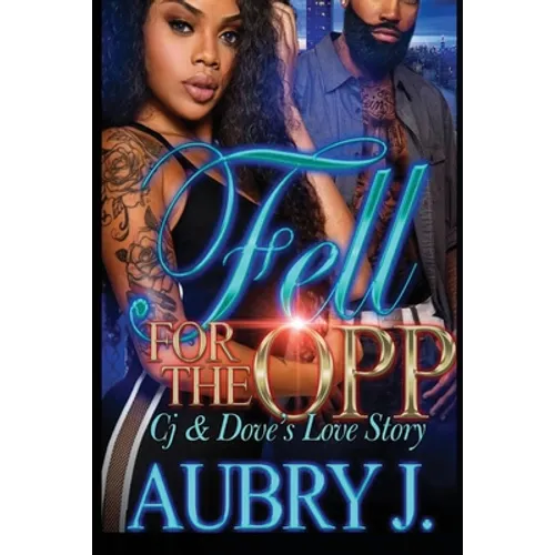 Fell for the Opp: Cj and Dove's Love Story