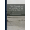 The Challenge of Unidentified Flying Objects
