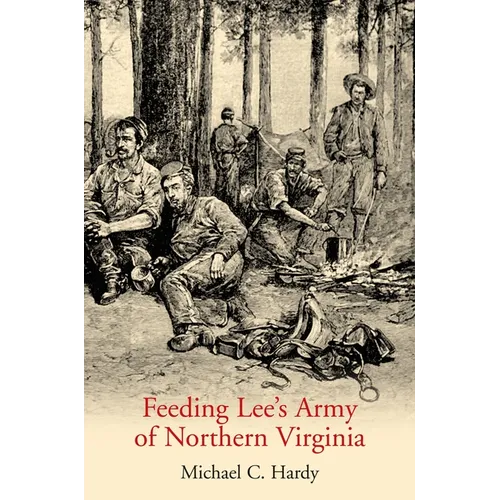 Feeding Lee's Army of Northern Virginia