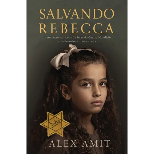 Salvando Rebecca: Un romanzo storico sulla Seconda Guerra Mondiale sulla devozione di una madre