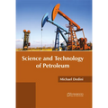 Science and Technology of Petroleum
