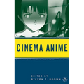 Cinema Anime: Critical Engagements with Japanese Animation