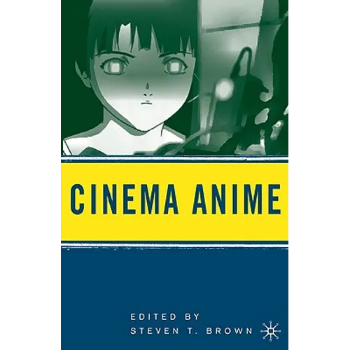 Cinema Anime: Critical Engagements with Japanese Animation