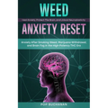 Weed Anxiety Reset: Anxiety After Smoking Weed, Marijuana Withdrawal, and Brain Fog in the High-Potency THC Era