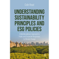 Understanding Sustainability Principles and Esg Policies: A Multidisciplinary Approach to Public and Corporate Responses to Climate Change