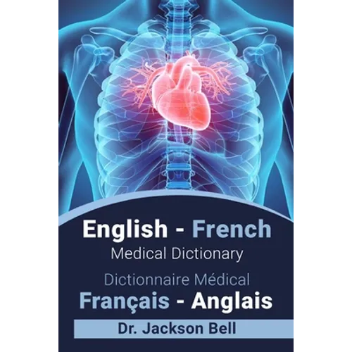 English - French Medical Dictionary Dictionnaire Médical Français - Anglais