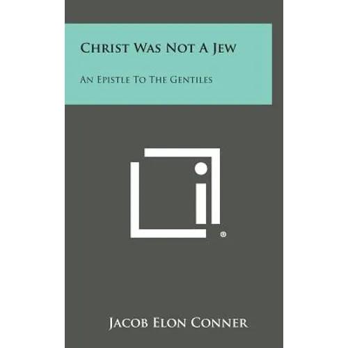 Christ Was Not a Jew: An Epistle to the Gentiles