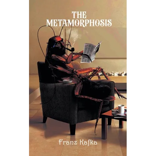 The Metamorphosis: A Franz Kafka Tale of Transmutation.