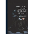 Seneca Ad Lucilium Epistulae Morales
