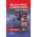 Small-Scale Synthesis of Laboratory Reagents with Reaction Modeling