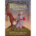The Beatryce Prophecy: (A Medieval Tale of Courage, Fate, and Destiny - A Middle-Grade Novel for Kids Ages 8-12 in Grades 3-7)