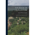 The Book of Revelation: Translated From the Ancient Greek Text