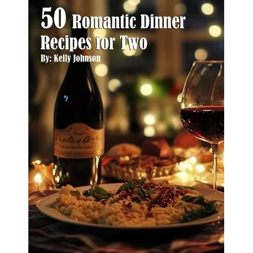 50 Romantic Dinner Recipes for Two