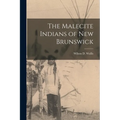 The Malecite Indians of New Brunswick