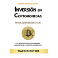 Inversión en Criptomonedas Revolución Blockchain Las mejores estrategias para convertirse en cripto millonario