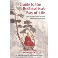 Guide to the Bodhisattva's Way of Life: How to Enjoy a Life of Great Meaning and Altruism