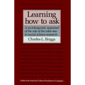 Learning How to Ask: A Sociolinguistic Appraisal of the Role of the Interview in Social Science Research