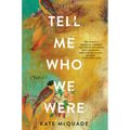 Tell Me Who We Were: Stories
