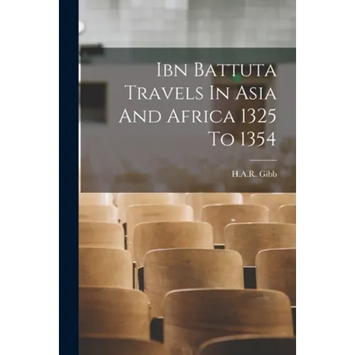 Ibn Battuta Travels In Asia And Africa 1325 To 1354