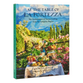 At the Table of La Fortezza: The Enchantment of Tuscan Cooking from the Lunigiana Region