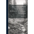Blessed Henry Suso's Little Book Of Eternal Wisdom