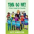 Talk To Me!: A Child's Insight Into Disability
