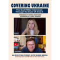 Covering Ukraine: The Scott Ritter Interviews Through the Eyes of Ania K