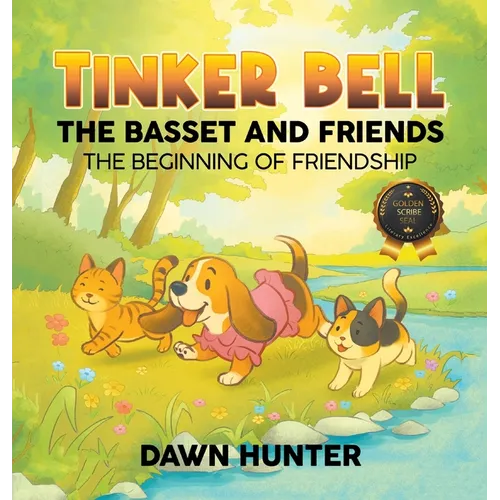 Tinker Bell the Basset and Friends: The Beginning of Friendship