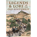 Legends & Lore of the Old Southwest